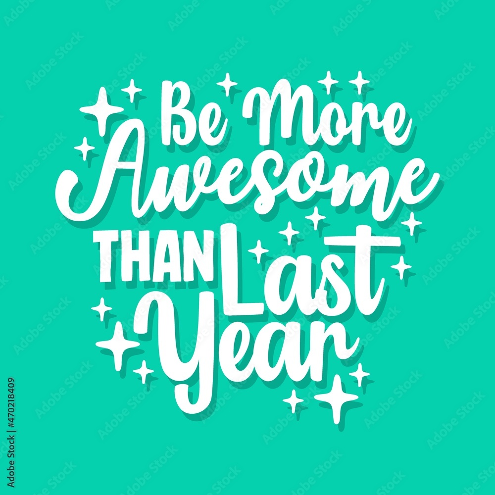 Be more awesome than last year quote typography design template Be more awesome than last year quote typography design template