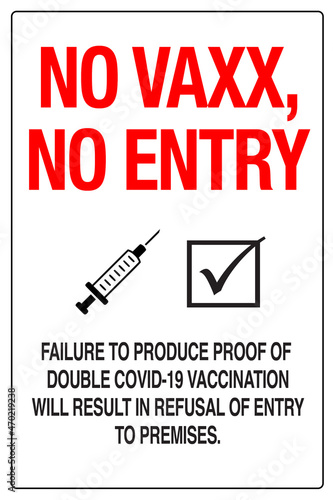 red, black and white No Vaxx, No Entry, no Covid-19 vaccination proof warning sign photo