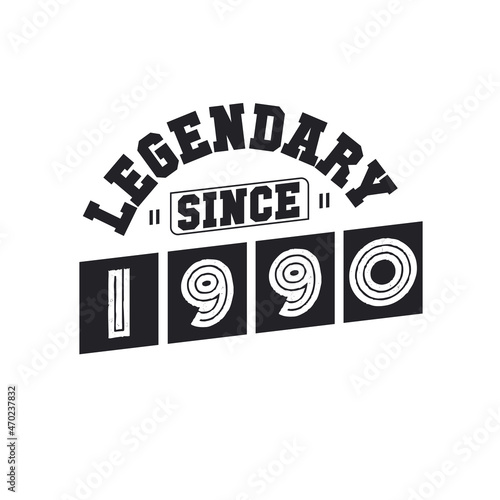 Legendary Since 1990, Born in 1990 birthday design