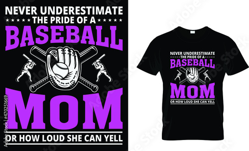 Never underestimate the pride of a baseball mom - T-shirt Design