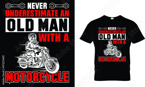 Never underestimate an old man with a motorcycle - Motorcycles T-shirt Design