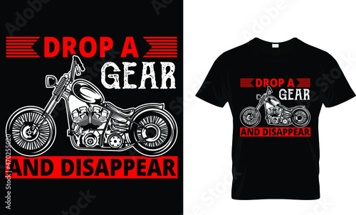 Drop a gear and disappear - Motorcycles T-shirt Design
