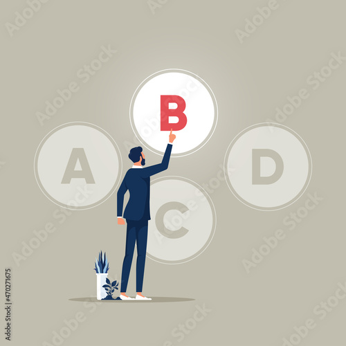 backup plan concept, Businessman choosing Plan b, plan a b c d as a option, choose between four different choices