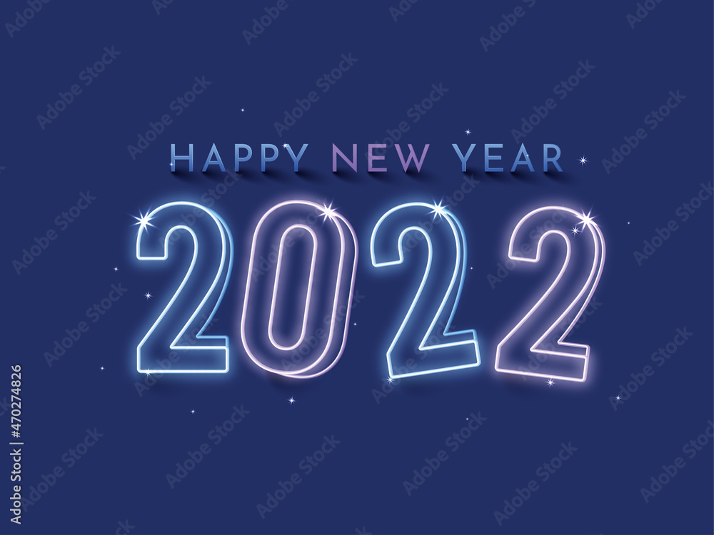 Happy new year banner, poster, card design. Vector illustration of happy new year 2022 neon light Happy new year banner, poster, card design. Vector illustration of happy new year 2022 neon light