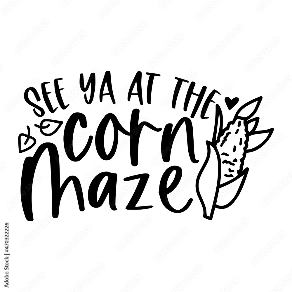 see ya at the corn maze logo inspirational quotes typography lettering design