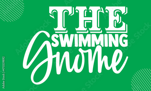 The swimming gnome- Swimming  design is perfect for projects  to be printed on t-shirts and any projects that need handwriting taste. Vector eps 10