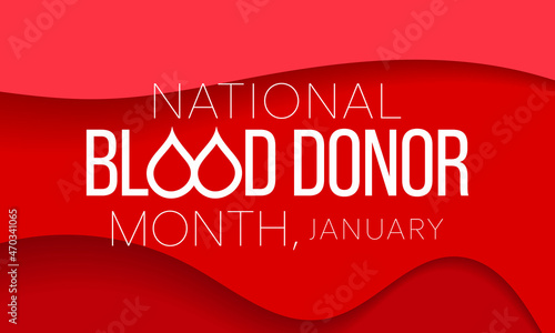 National Blood Donor month (NBDM) is observed every year in January, to celebrate the lifesaving impact of blood and platelet donors. Vector illustration