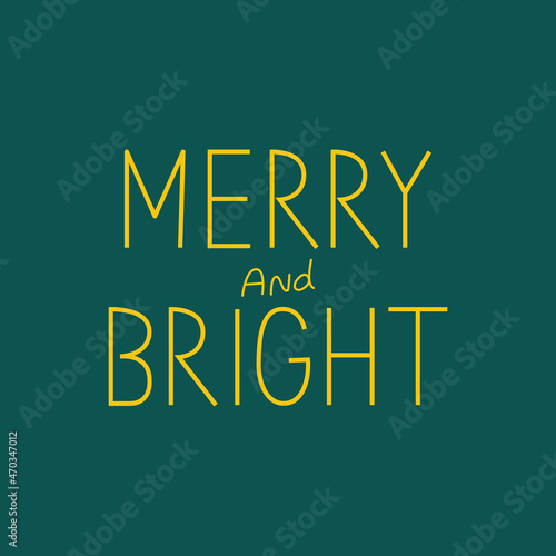 Merry and bright holiday handwritten lettering. Vector christmas quote.