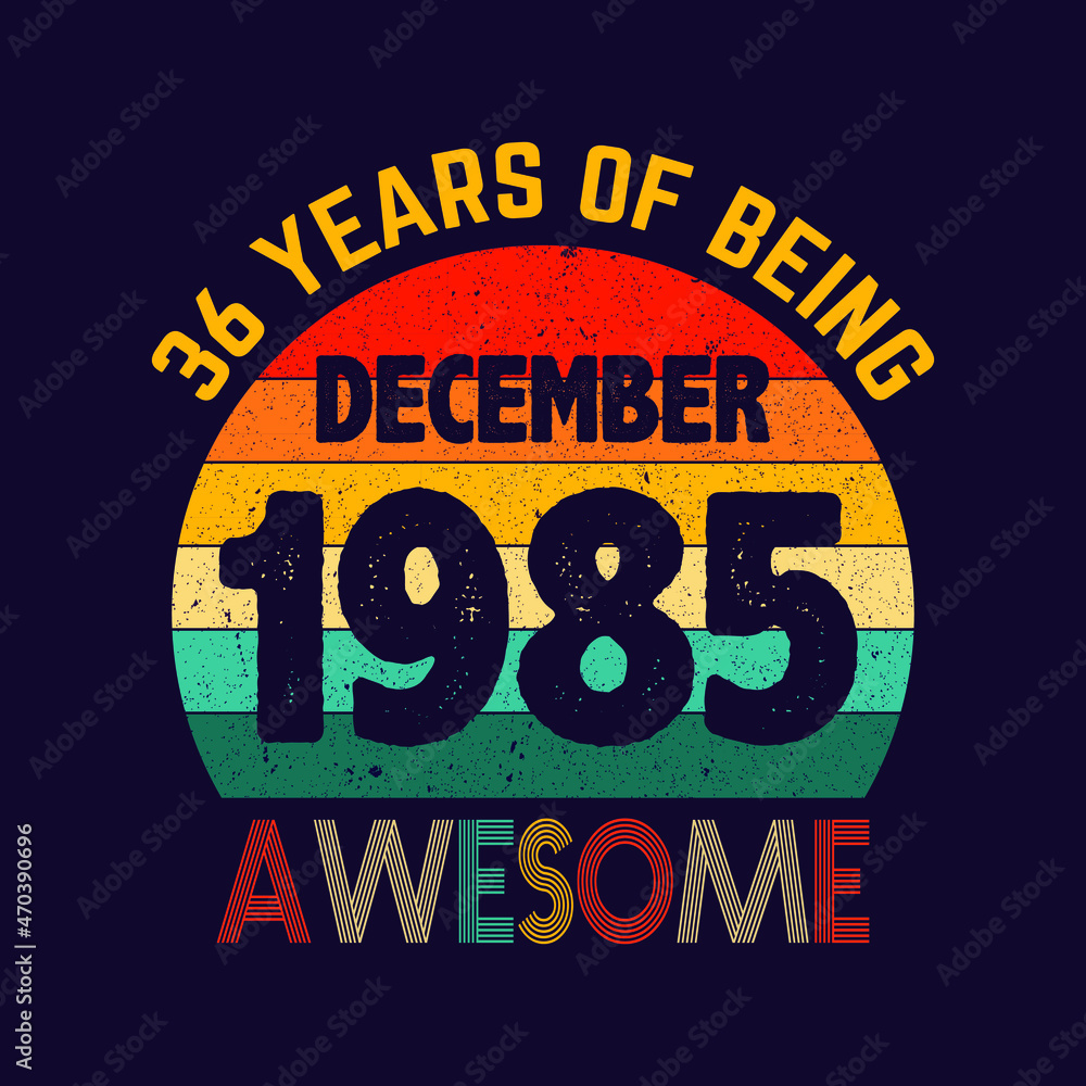 Fototapeta premium december 1985 36 years of being awesome