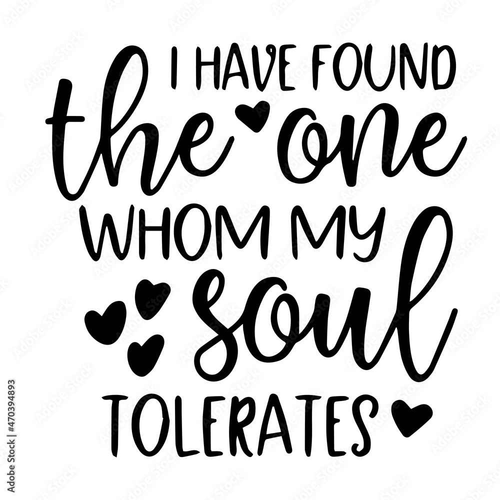 i have found the one whom my soul tolerates background inspirational quotes typography lettering design i have found the one whom my soul tolerates background inspirational quotes typography lettering design