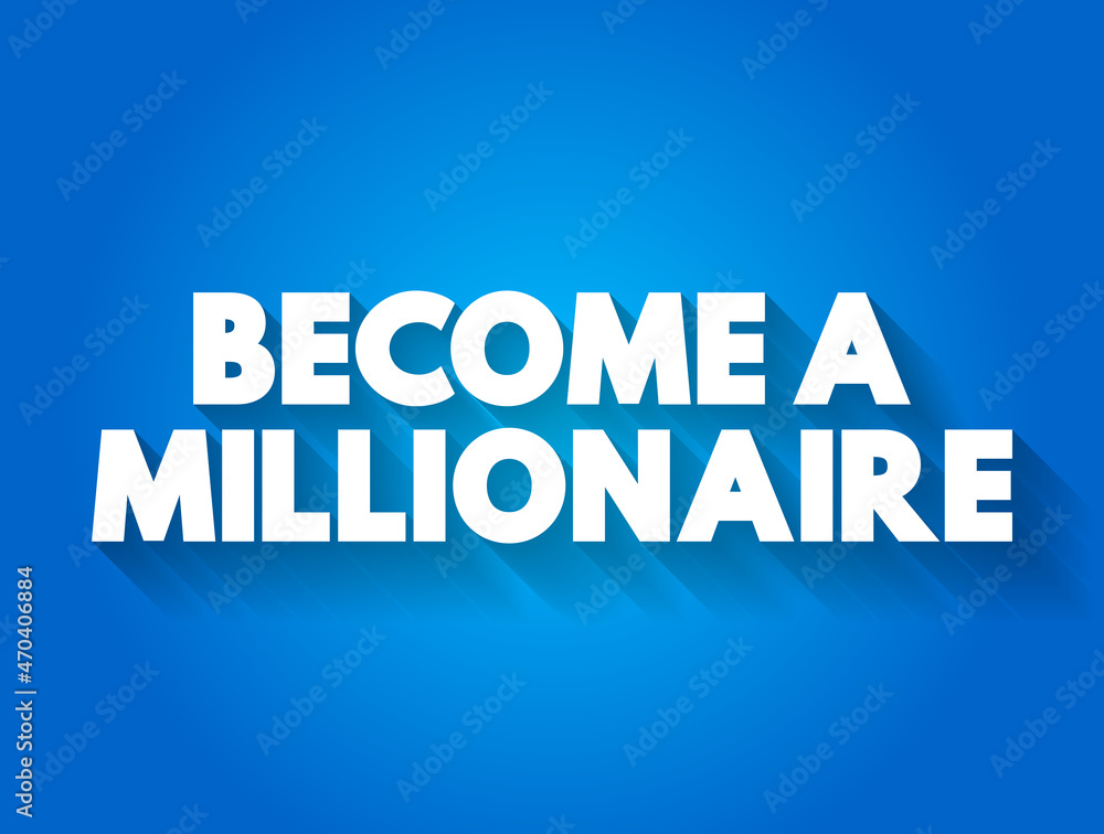 Become a Millionaire text quote, concept background