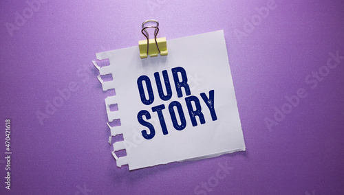 Our Story Word , Business Concept Idea