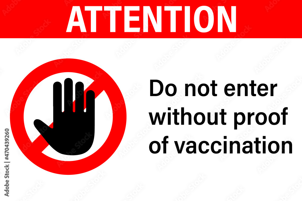 No entry is allowed without confirmation of vaccination. Covid19