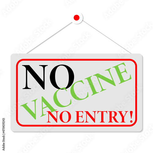 No vaccine, no entry. Vaccination is required Warning sign, signboard. Colored lettering on a light sign. White background. Vector