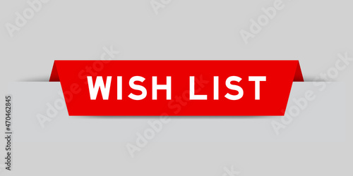 Red color inserted label with word wish list on gray background