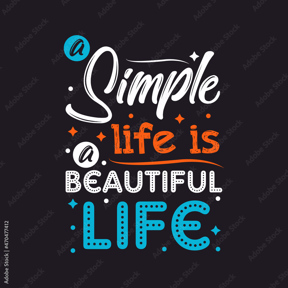 A Simple life is a beautiful life typography t shirt vector 