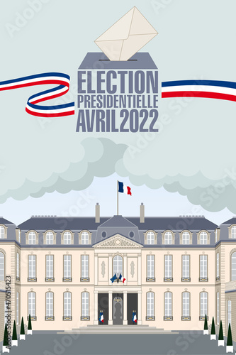 Affiche sur le thème du vote à l’élection présidentielle française d’avril 2022 avec le palais de l’Elysée, une urne et un bulletin de vote.