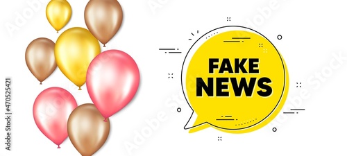 Fake news text. Balloons promotion banner with chat bubble. Media newspaper sign. Daily information symbol. Fake news chat message. Isolated party balloons banner. Vector