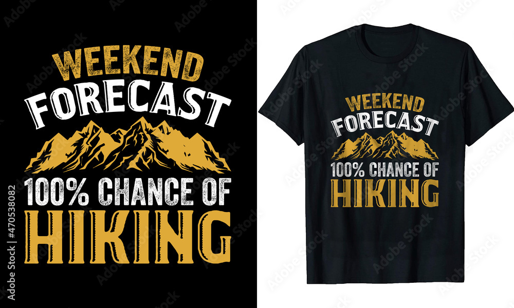 Weekend forecast 100% chance of Hiking t-shirt design Weekend forecast 100% chance of Hiking t-shirt design