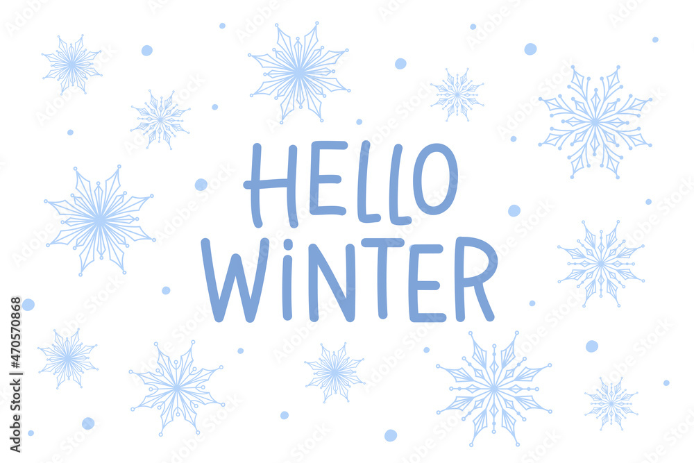 Hello winter text. Background decorated snowflakes. Vector illustration