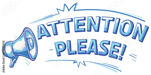 Attention please - drawn advertising sign with megaphone