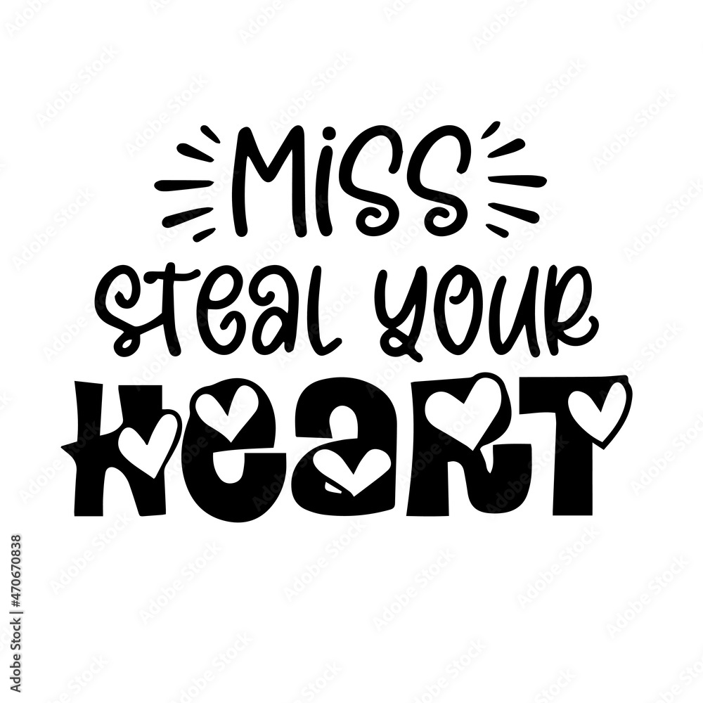 miss steal your heart background inspirational quotes typography lettering design