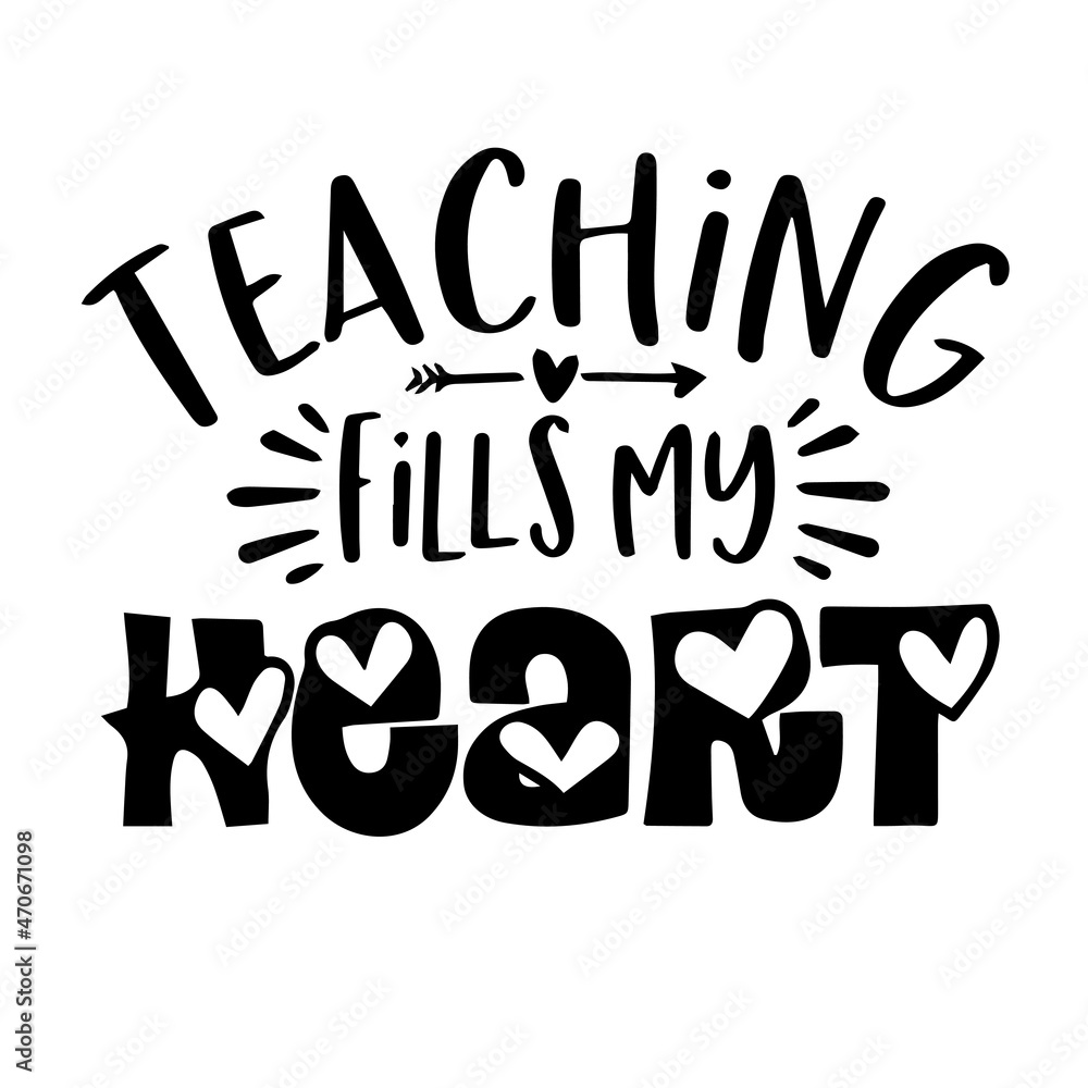 teaching fills my heart background inspirational quotes typography lettering design