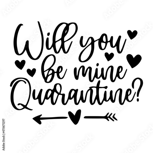 will you be mine quarantine background inspirational quotes typography lettering design