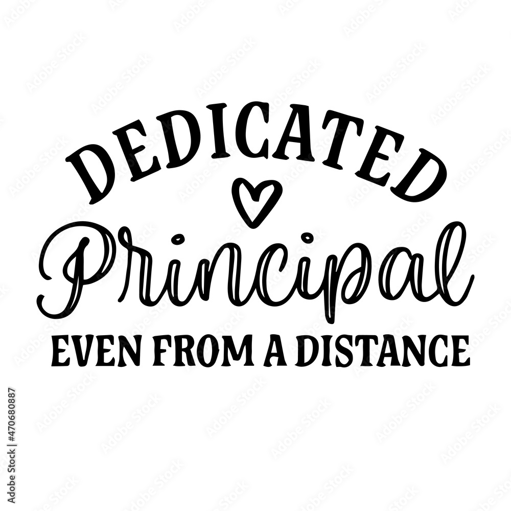 dedicated principal even from a distance background inspirational quotes typography lettering design