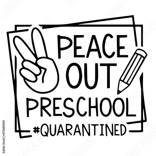 peace out preschool quarantined background inspirational quotes typography lettering design
