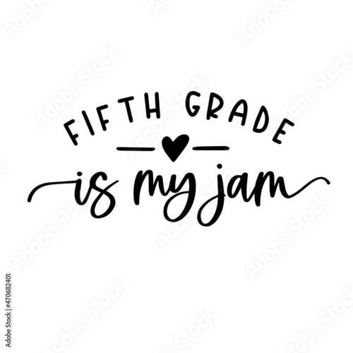 fifth grade is my jam inspirational quotes typography lettering design