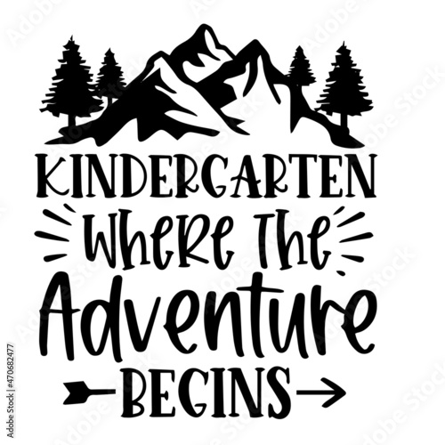 kindergarten where the adventure begins background inspirational quotes typography lettering design