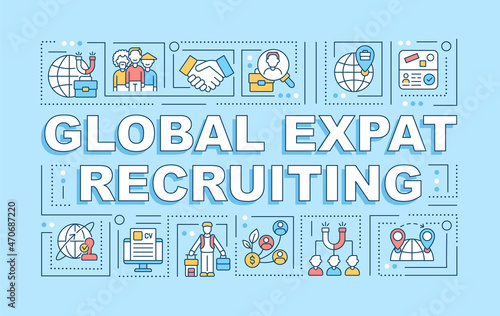 Global expat recruiting word concepts banner. Hiring employees abroad. Infographics with linear icons on blue background. Isolated creative typography. Vector outline color illustration with text