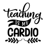 Teaching is My Cardio SVG