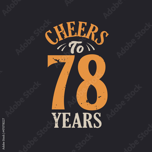 Cheers to 78 years, 78th birthday celebration photo