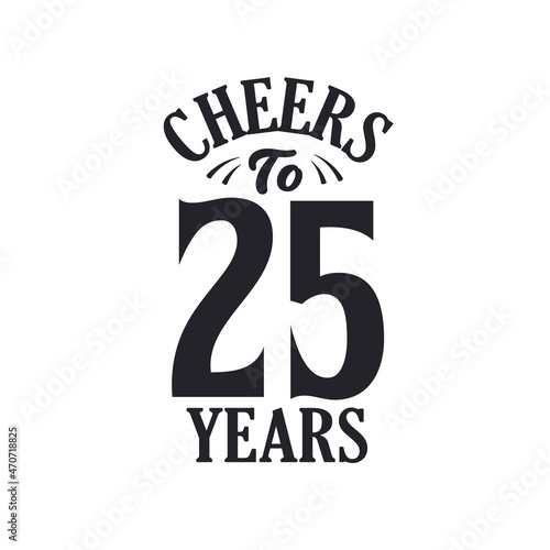 25 years vintage birthday celebration, Cheers to 25 years