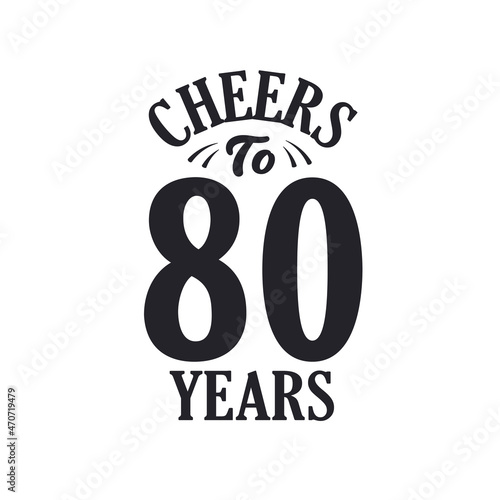 80 years vintage birthday celebration, Cheers to 80 years