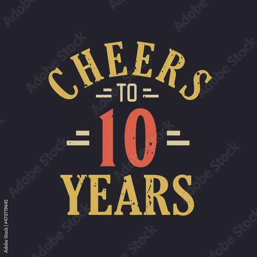 10th birthday quote Cheers to 10 years