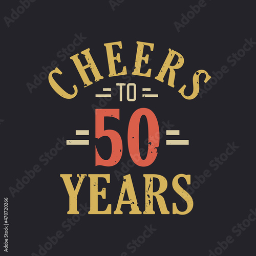 50th birthday quote Cheers to 50 years