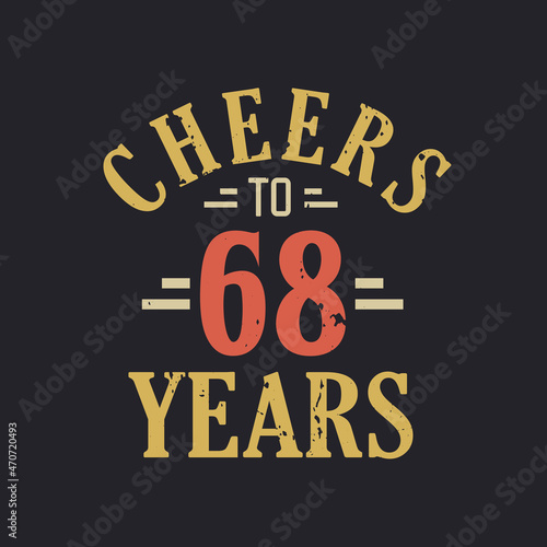 68th birthday quote Cheers to 68 years