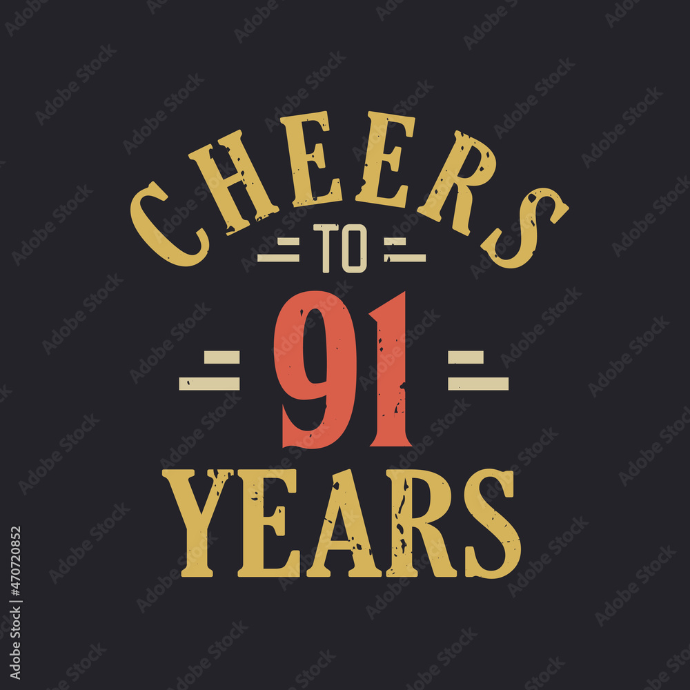 91st birthday quote Cheers to 91 years