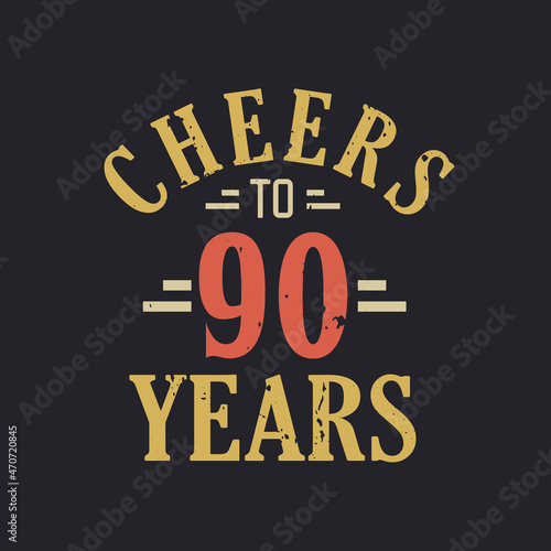 90th birthday quote Cheers to 90 years