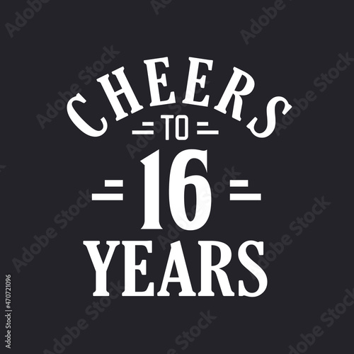 16th birthday celebration, Cheers to 16 years