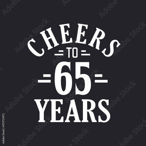 65th birthday celebration  Cheers to 65 years
