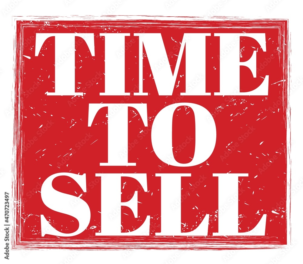 TIME TO SELL, text on red stamp sign
