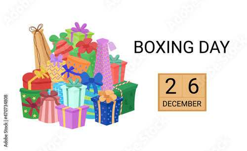 Boxing day 26 december. Pile of gift boxes and text with calendar. Heap of colorful gifbox presents on white background. Vector illustration