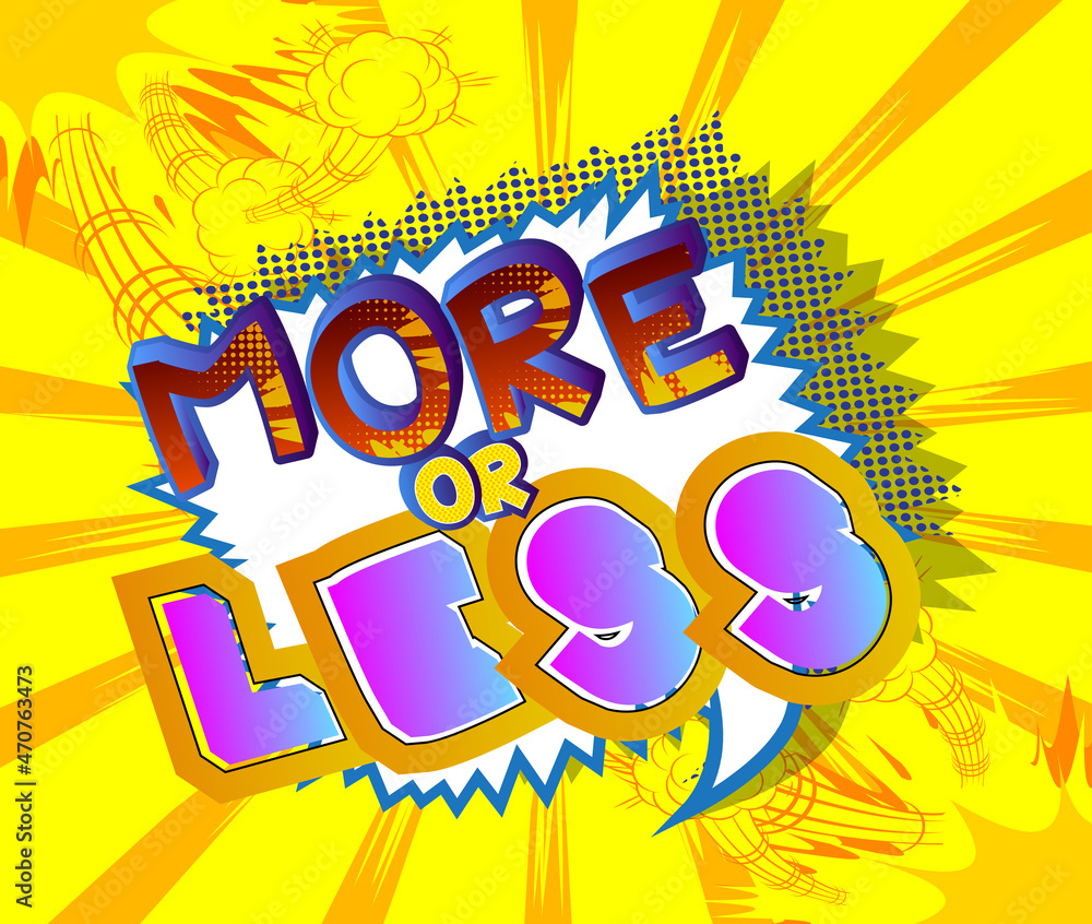 More or Less. Comic book word text on abstract comics background. Retro pop art style illustration. More or Less. Comic book word text on abstract comics background. Retro pop art style illustration.