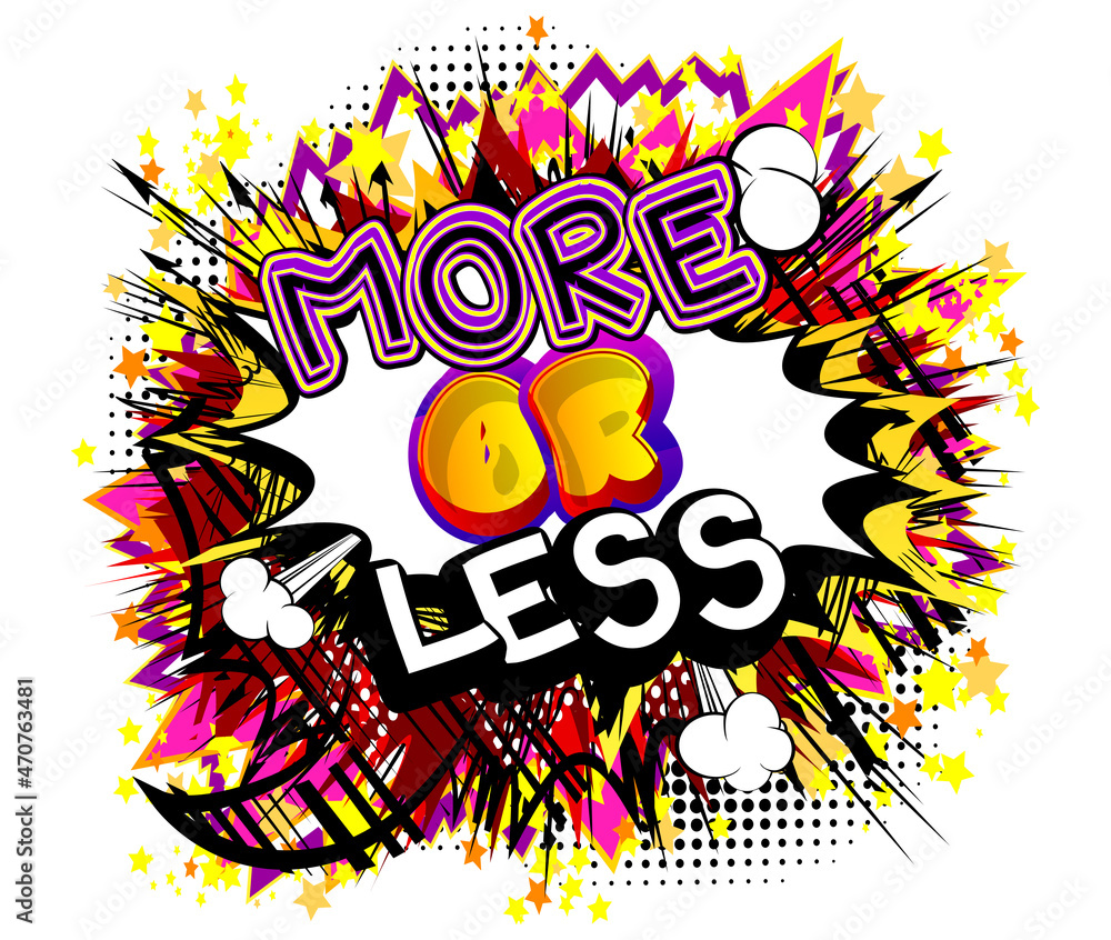 More or Less. Comic book word text on abstract comics background. Retro pop art style illustration.