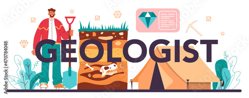 Geologist typographic header. Scientist study structure, evolution