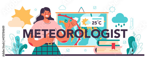 Meteorologist typographic header. Weather forecaster studying and researching